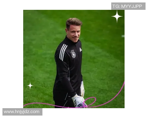 特尔施特根：从青涩门将到世界顶级守门员的蜕变之路